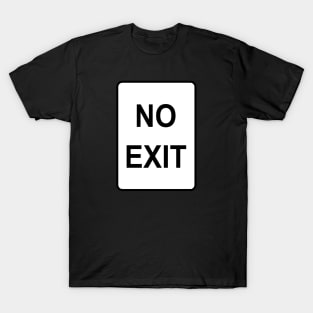 No Exit Sign T-Shirt